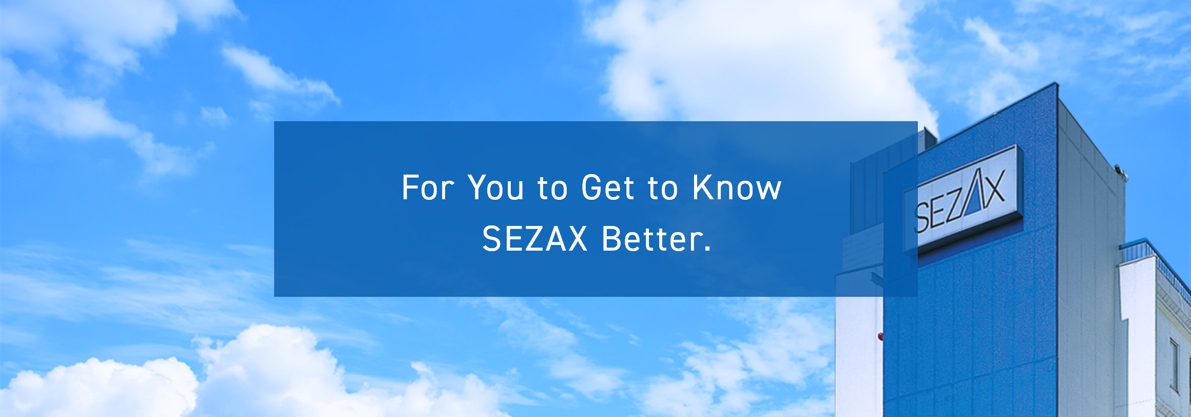 For You to Get to Know SEZAX Better.
